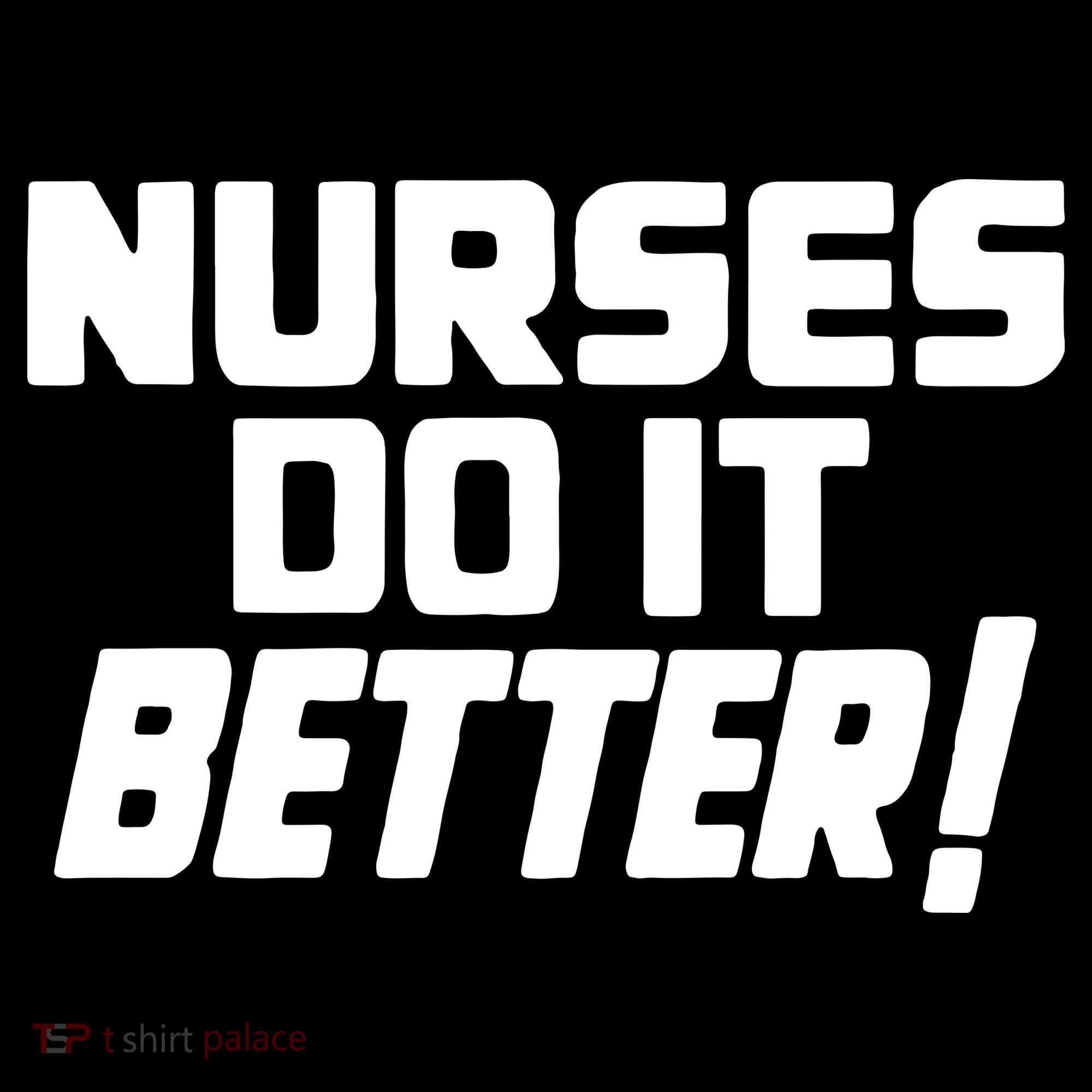 Nurses Do It Better Button