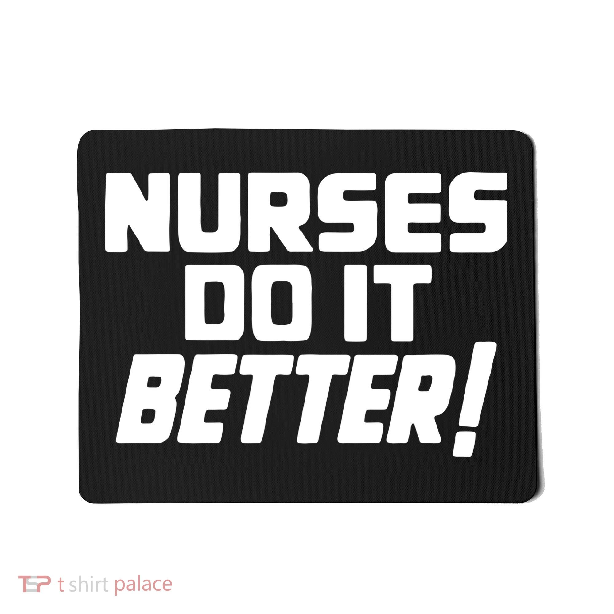 Nurses Do It Better Mousepad