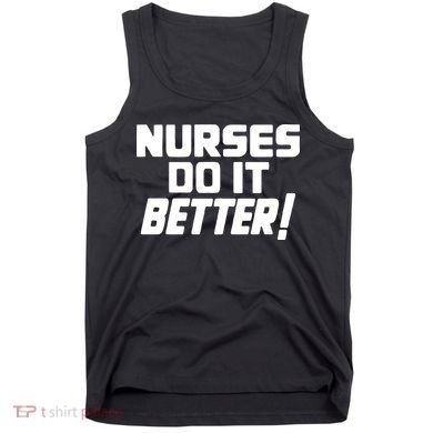 Nurses Do It Better Tank Top