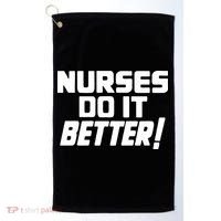 Nurses Do It Better Golf Towel thumb 0