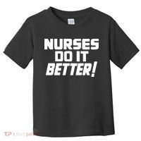 Nurses Do It Better Toddler T-Shirt thumb 0