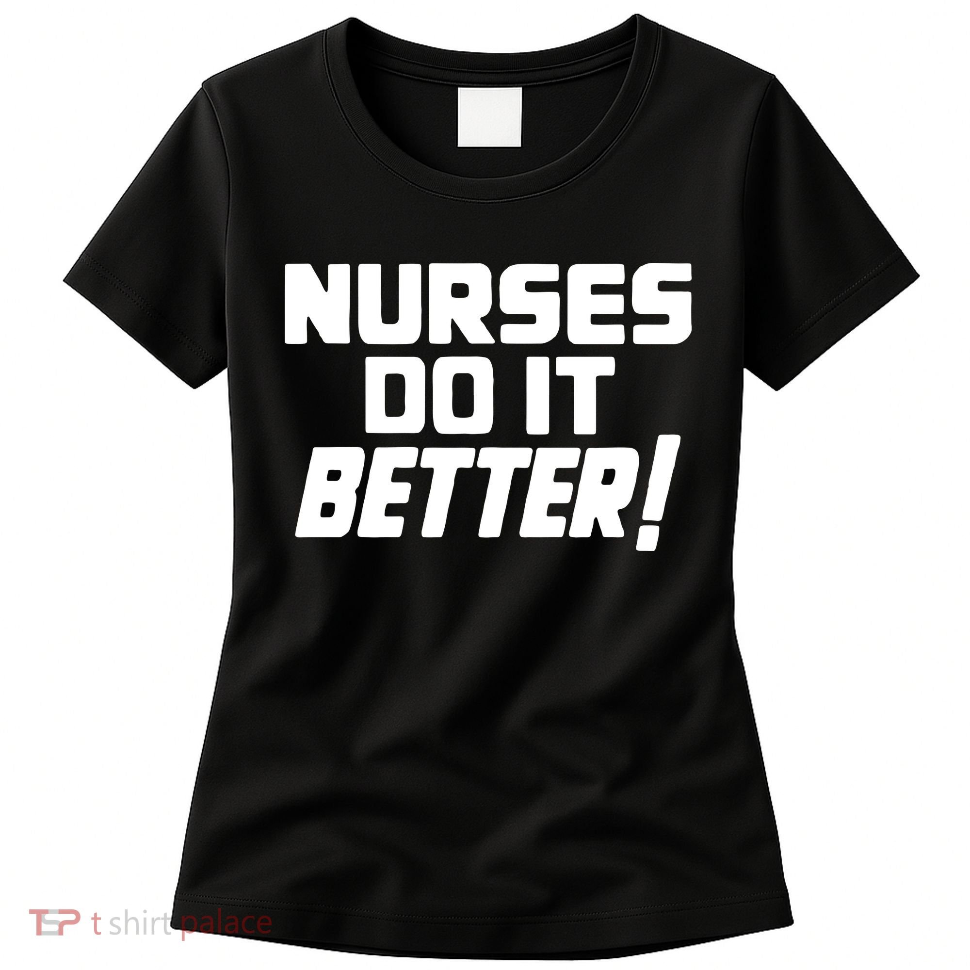Nurses Do It Better Women's T-Shirt