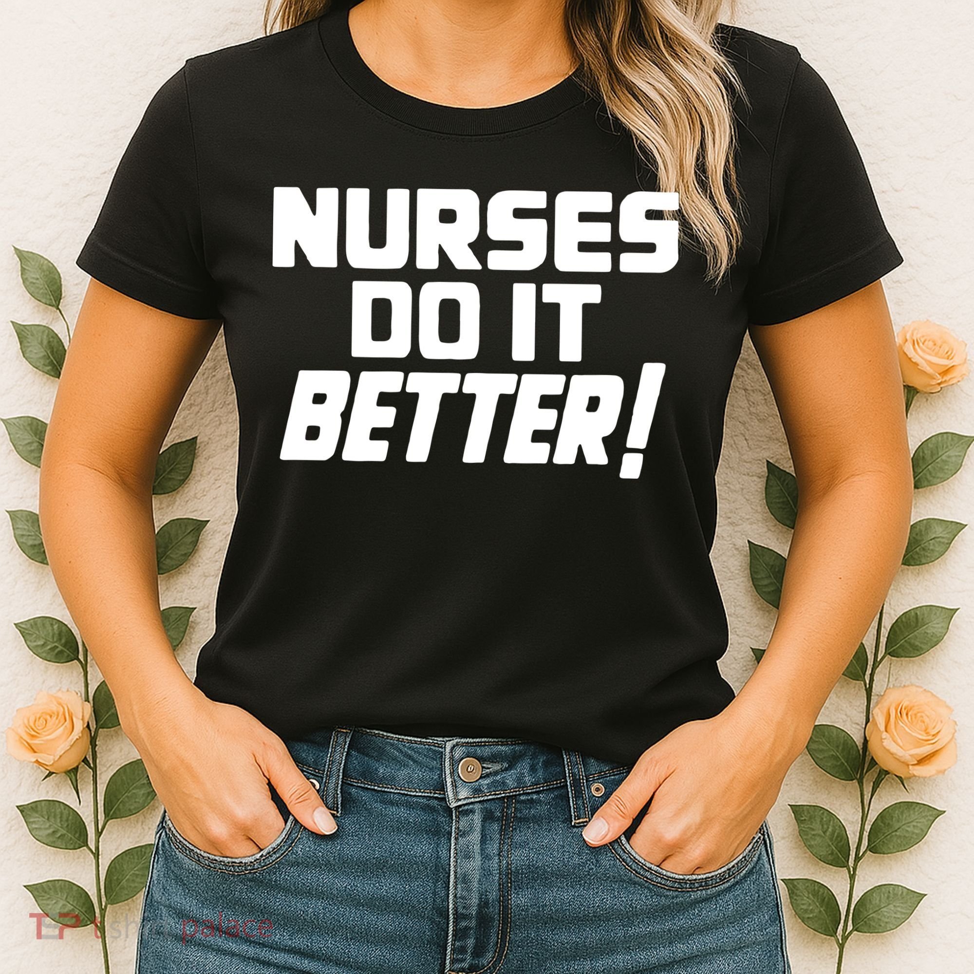Nurses Do It Better Women's T-Shirt