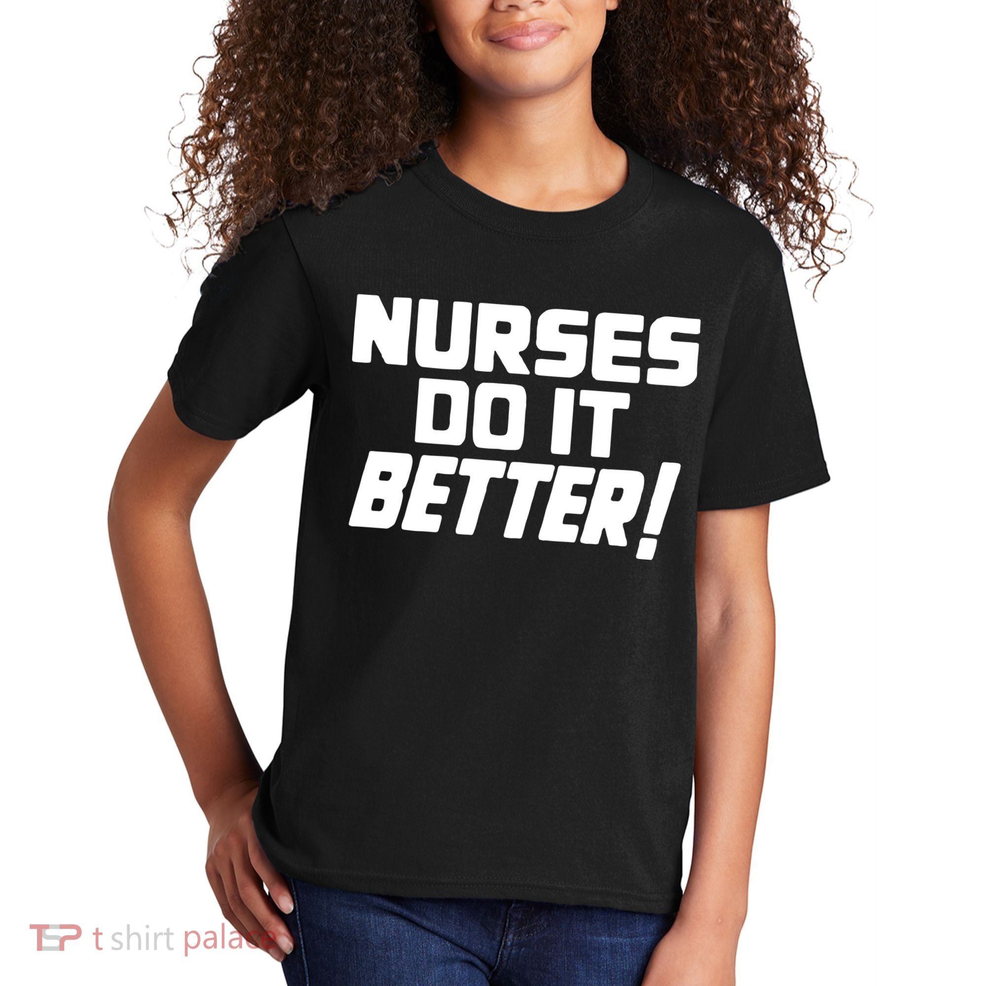 Nurses Do It Better Kids T-Shirt