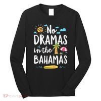 No Dramas In Bahamas Summer Vacation Beach Gift Long Sleeve Shirt thumb 0