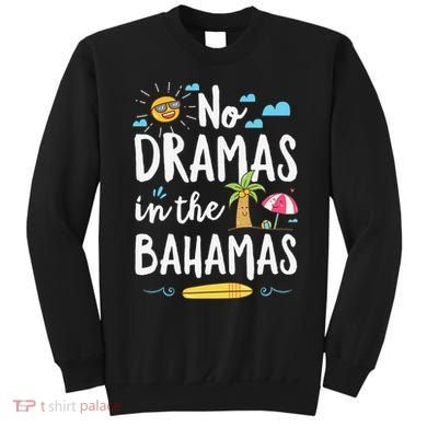 No Dramas In Bahamas Summer Vacation Beach Gift Sweatshirt
