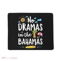 No Dramas In Bahamas Summer Vacation Beach Gift Mousepad thumb 0