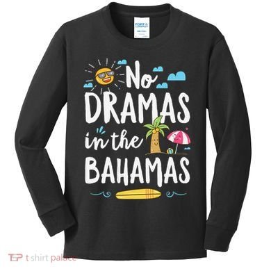 No Dramas In Bahamas Summer Vacation Beach Gift Kids Long Sleeve Shirt