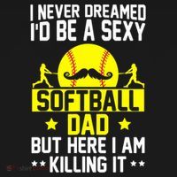 Never Dreamed ID Be A Sexy Softball Dad Coaster thumb 2