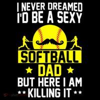 Never Dreamed ID Be A Sexy Softball Dad Mousepad thumb 1