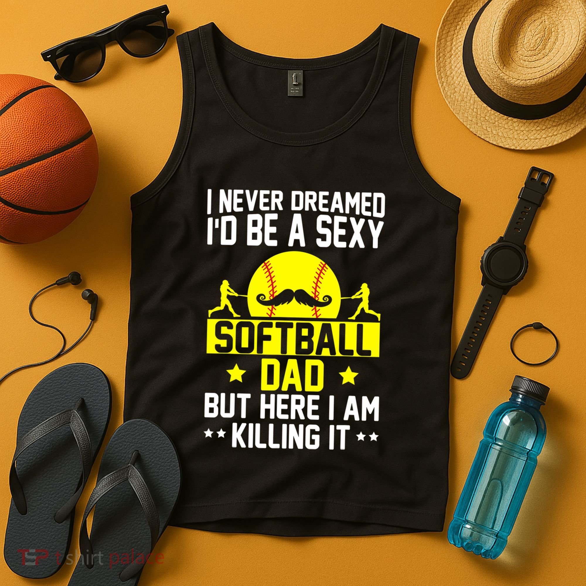 Never Dreamed ID Be A Sexy Softball Dad Tank Top