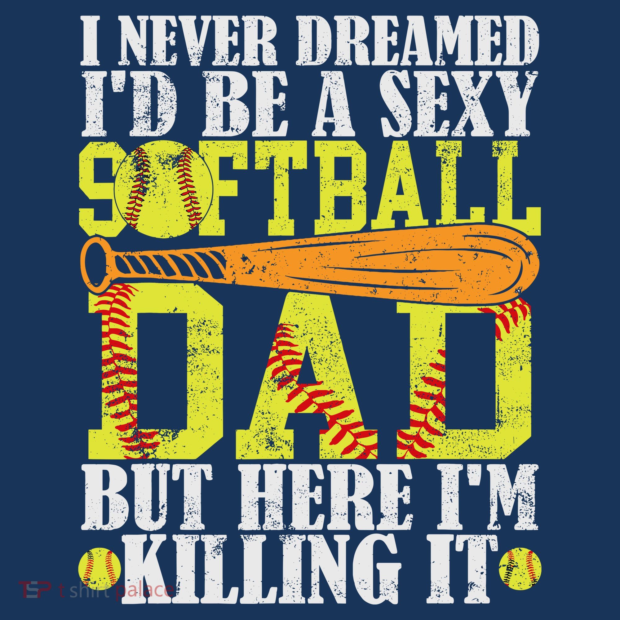 Never Dreamed ID Be A Sexy Softball Dad Funny For Father Mousepad