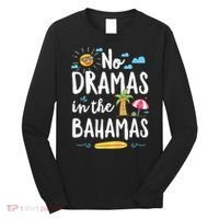 No Dramas In Bahamas Summer Vacation Beach Gift Long Sleeve Shirt thumb 0