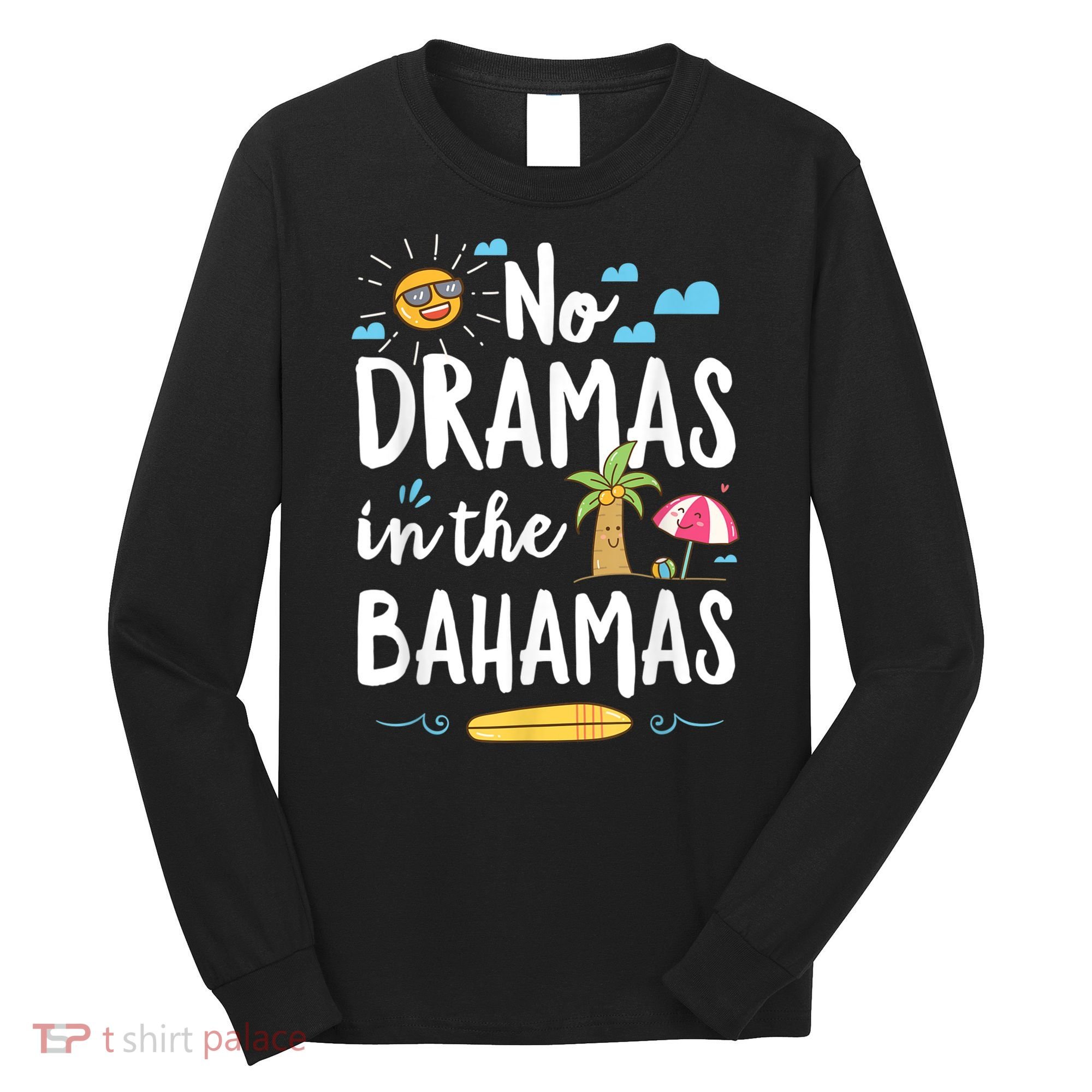 No Dramas In Bahamas Summer Vacation Beach Gift Long Sleeve Shirt