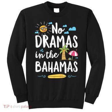 No Dramas In Bahamas Summer Vacation Beach Gift Sweatshirt