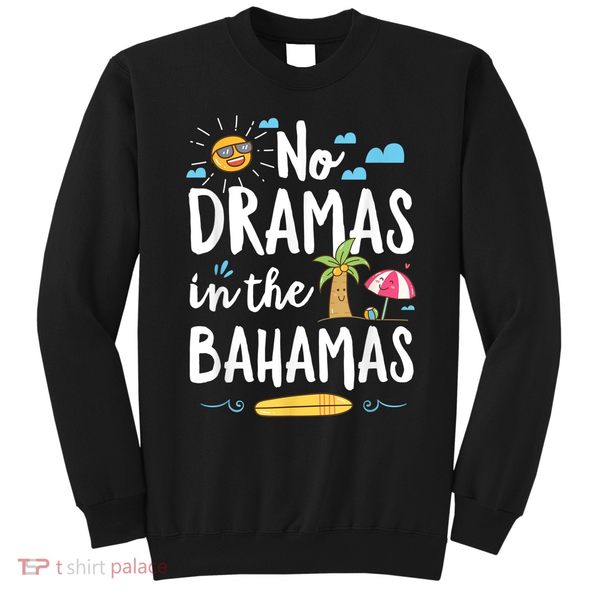 No Dramas In Bahamas Summer Vacation Beach Gift Sweatshirt