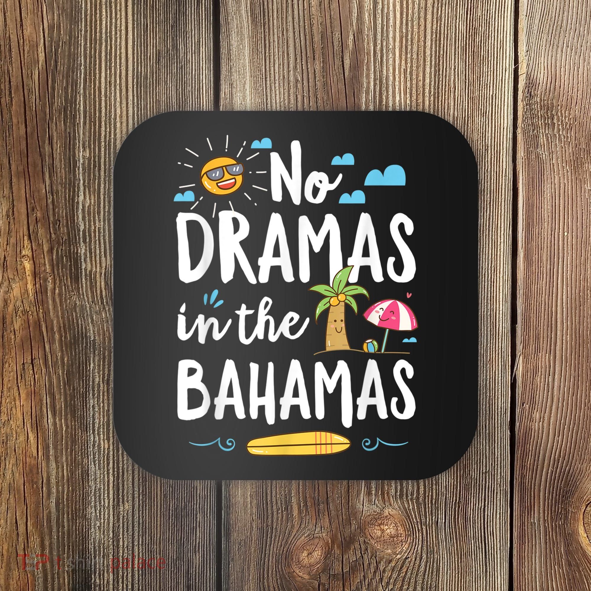 No Dramas In Bahamas Summer Vacation Beach Gift Coaster