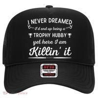 Never Dreamed Id End Up Being A Trophy Hubby Funny Husband Hat thumb 0