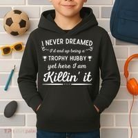 Never Dreamed Id End Up Being A Trophy Hubby Funny Husband Kids Hoodie thumb 2