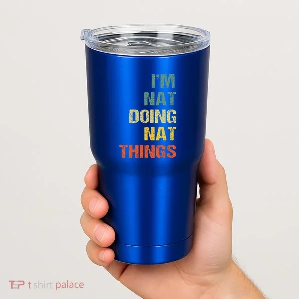 Nat Doing Nat Things Personalized Tumbler