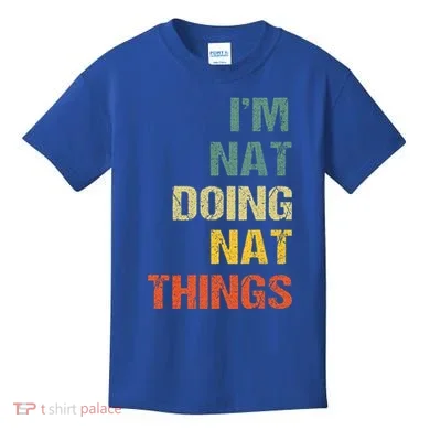 Nat Doing Nat Things Personalized Kids T-Shirt