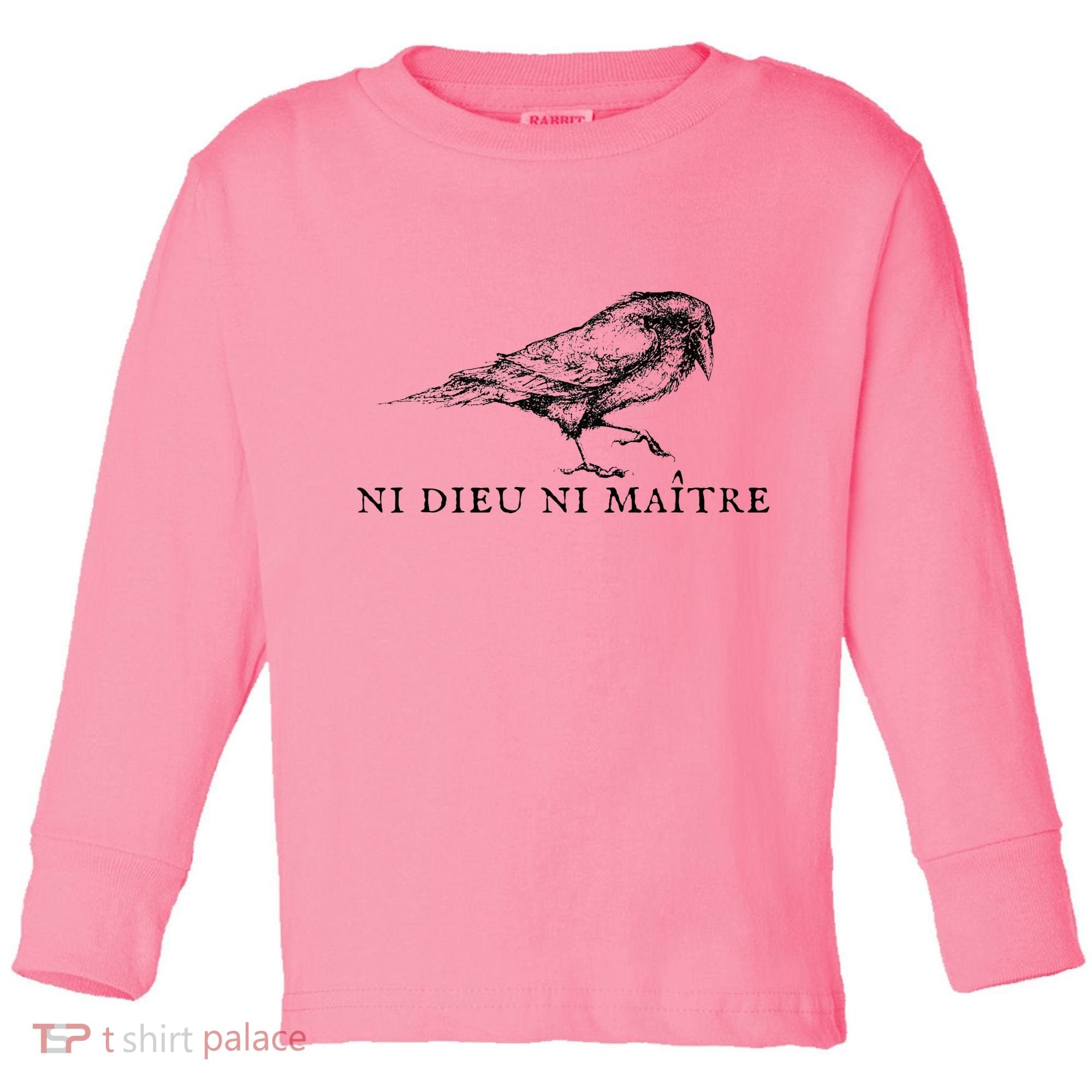 Ni Dieu Ni Maitre Toddler Long Sleeve Shirt