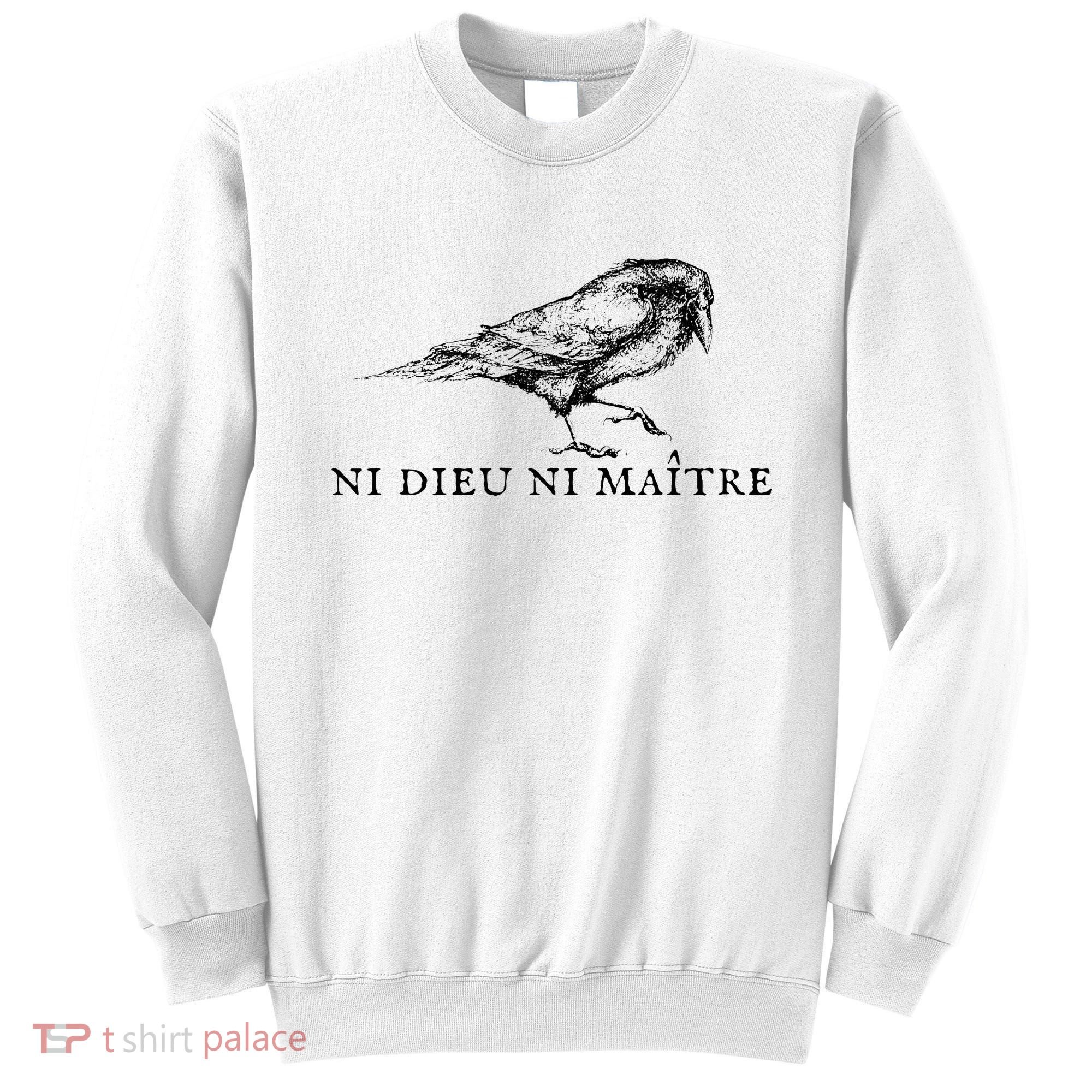 Ni Dieu Ni Maitre Sweatshirt