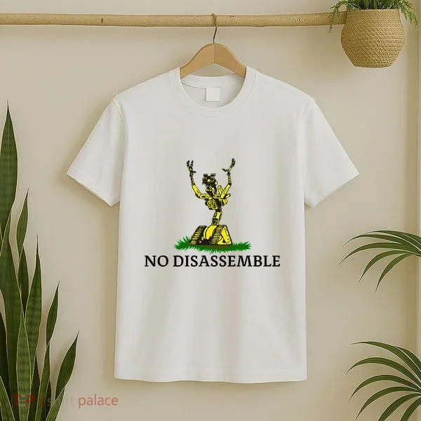 No Disassemble T-Shirt