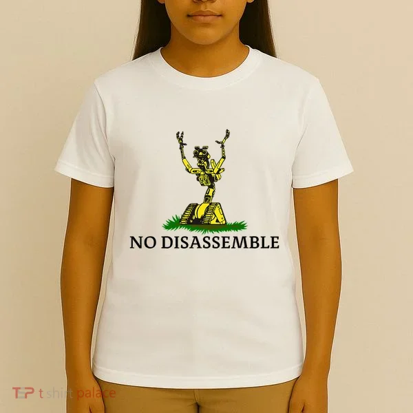 No Disassemble T-Shirt