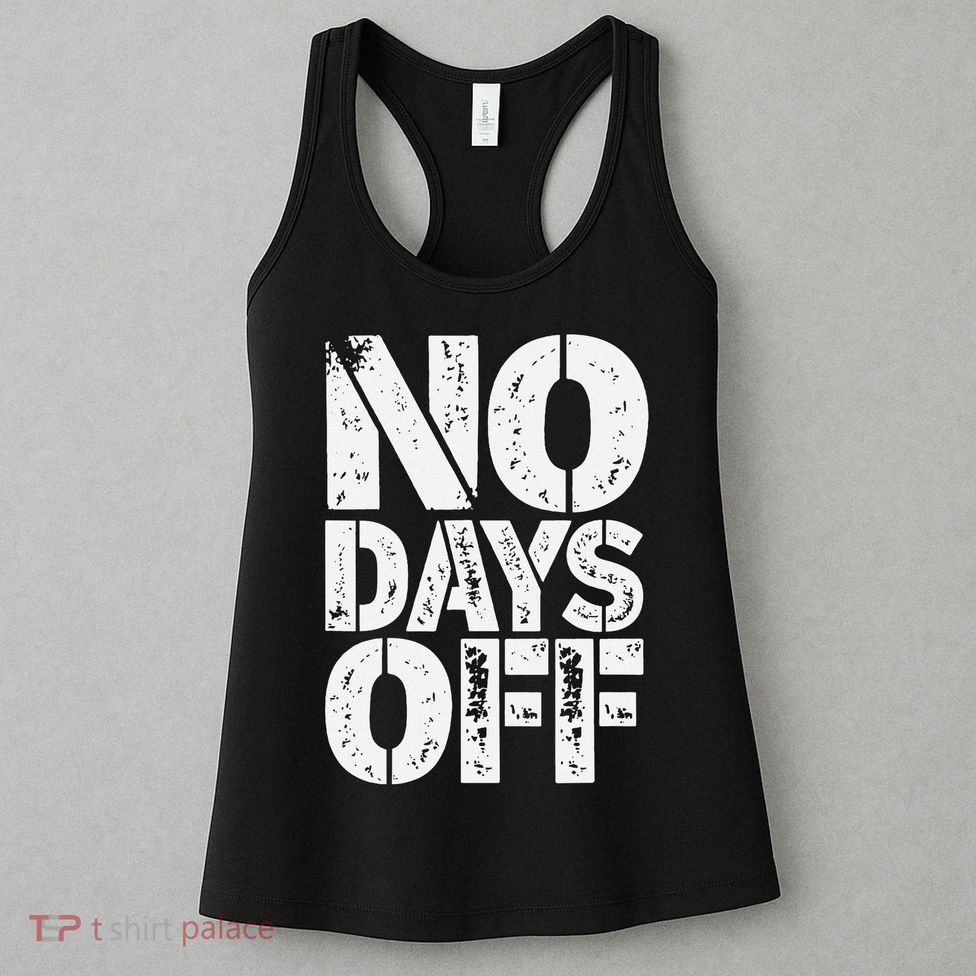 No Days Off Motivational Fitness Quote Women's Tank Top