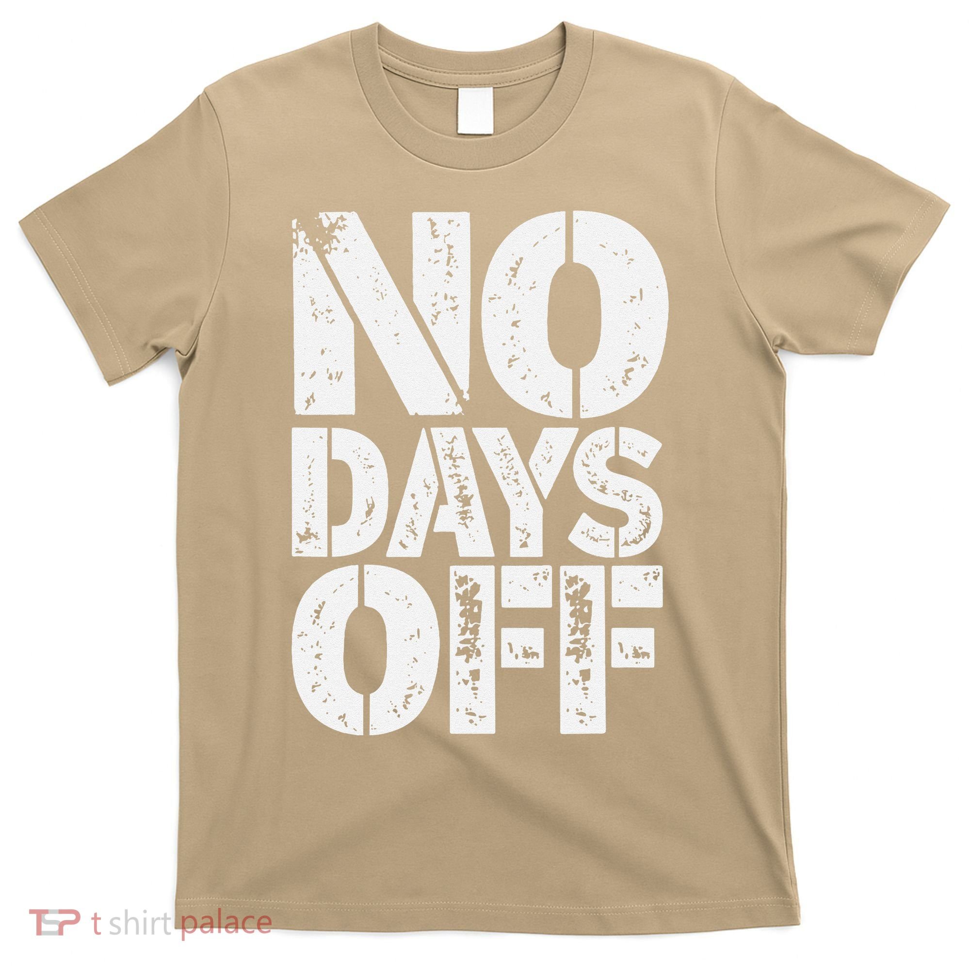 No Days Off Motivational Fitness Quote T-Shirt