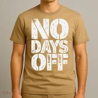 No Days Off Motivational Fitness Quote T-Shirt thumb 3