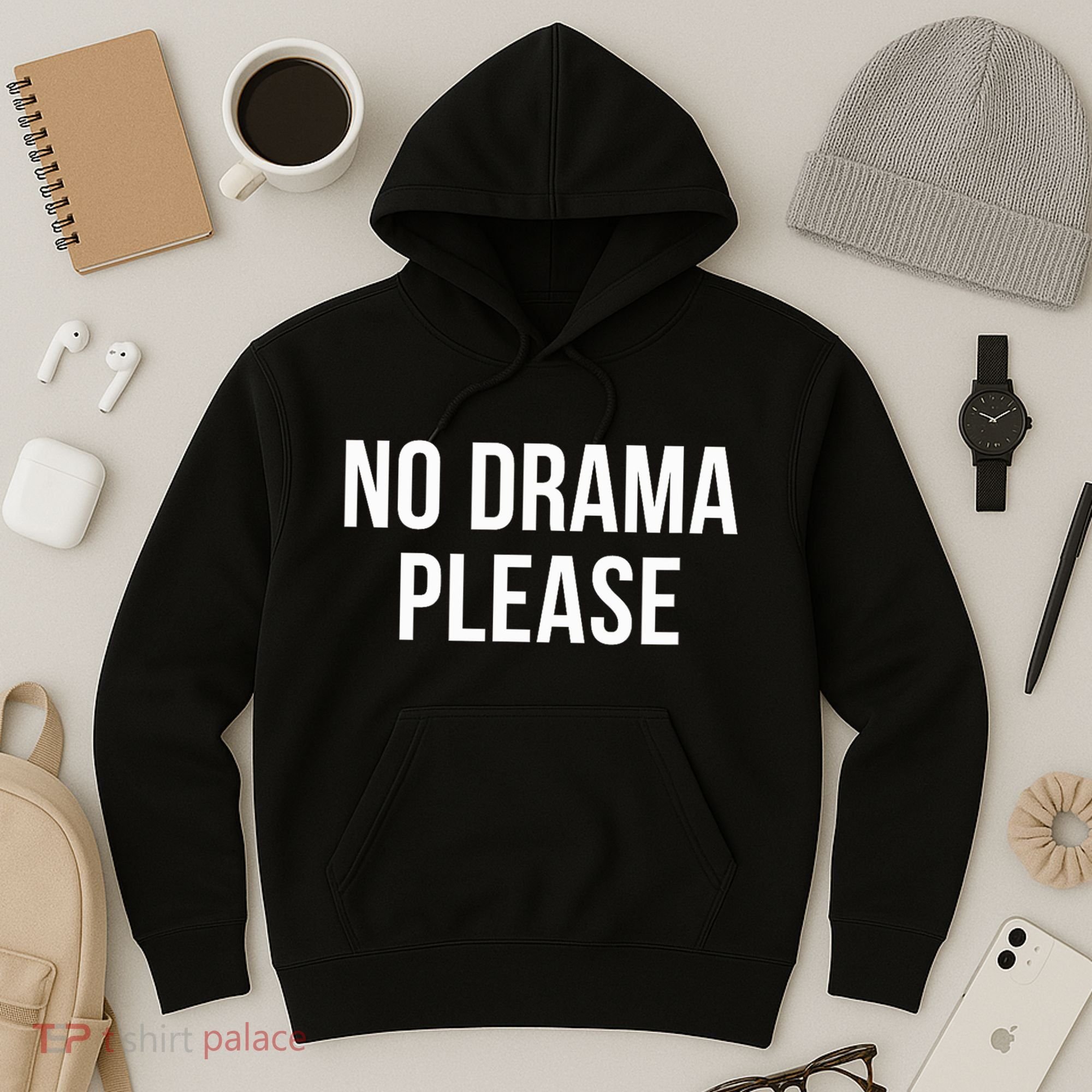No Drama Please Hoodie