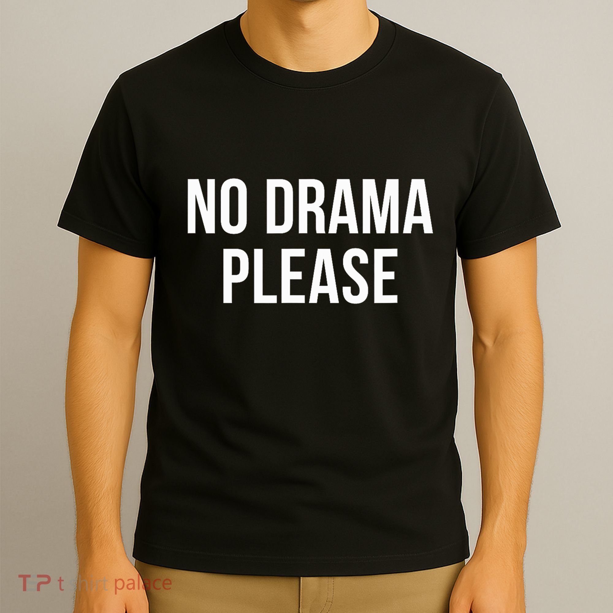 No Drama Please T-Shirt