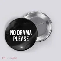 No Drama Please Button thumb 0