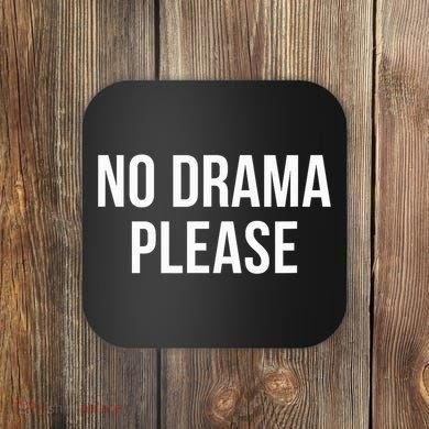 No Drama Please Coaster