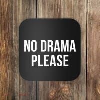 No Drama Please Coaster thumb 0