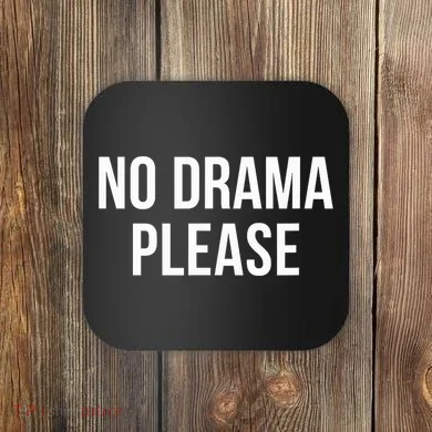 No Drama Please Coaster