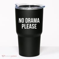 No Drama Please Tumbler thumb 0