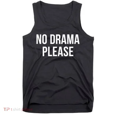 No Drama Please Tank Top
