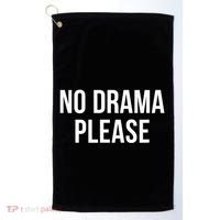 No Drama Please Golf Towel thumb 0