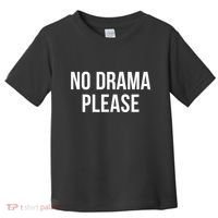 No Drama Please Toddler T-Shirt thumb 0