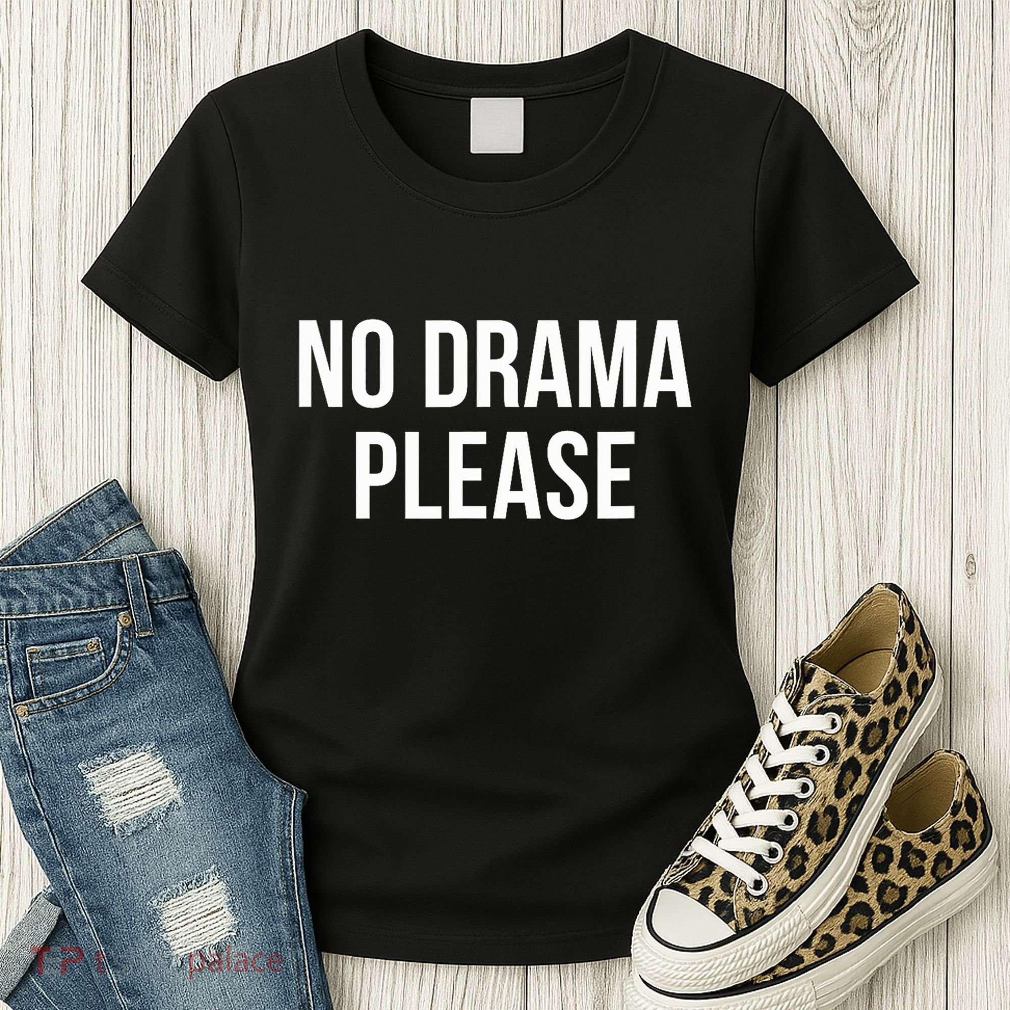 No Drama Please Women's T-Shirt