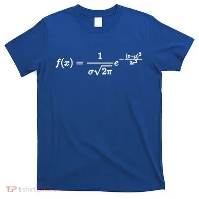 Normal Distribution Statistics Probablity Data Analyst Joke Meaningful Gift T-Shirt