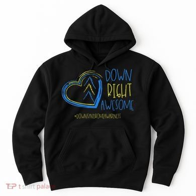 National Down Syndrome Awareness Month Down Right Awesome Hoodie