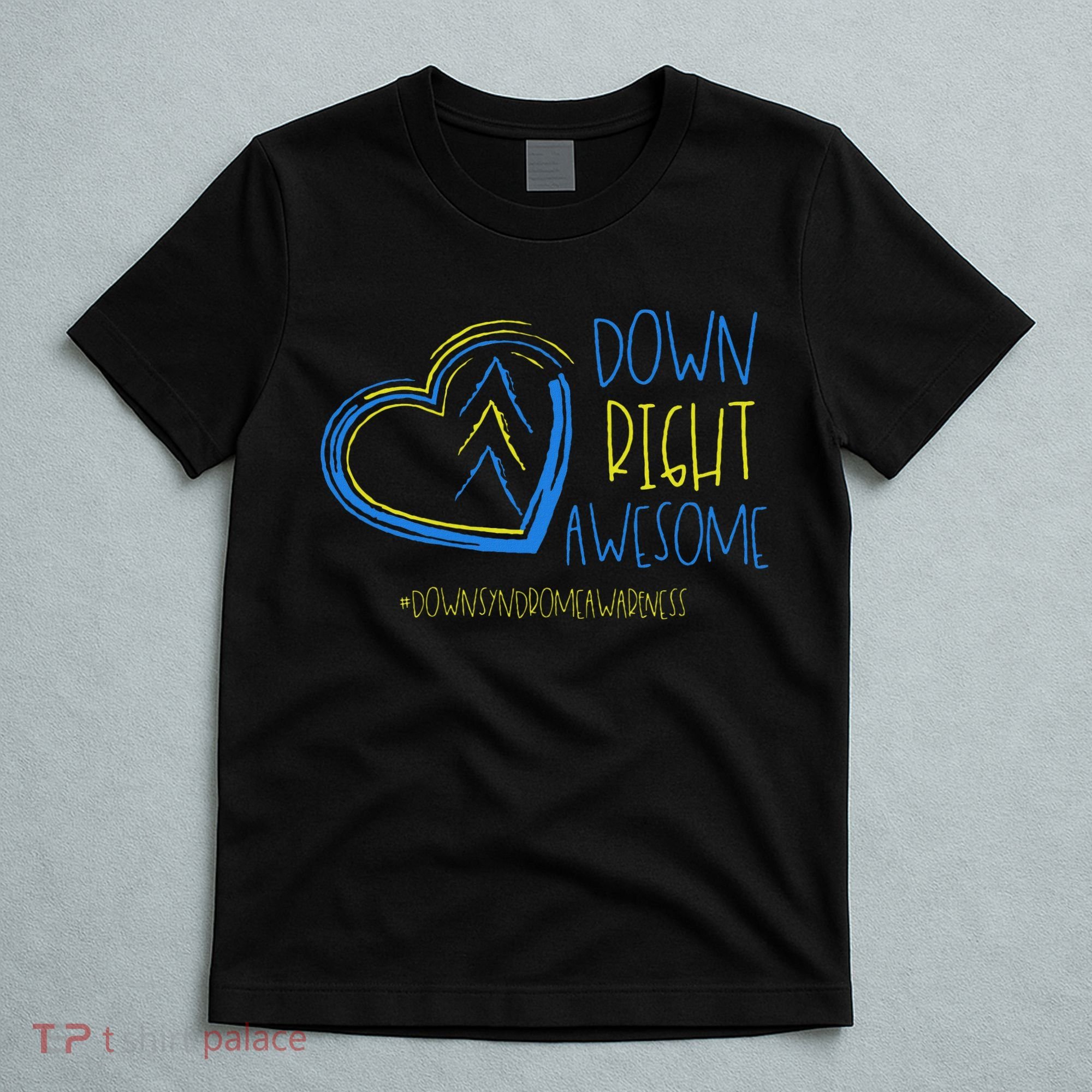 National Down Syndrome Awareness Month Down Right Awesome T-Shirt