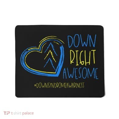 National Down Syndrome Awareness Month Down Right Awesome Mousepad