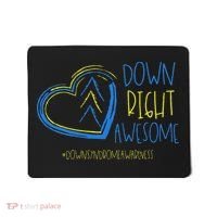 National Down Syndrome Awareness Month Down Right Awesome Mousepad thumb 0
