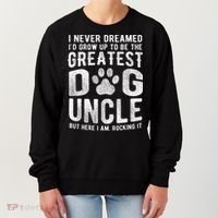 Never Dreamed To Be Greatest Dog Uncle Funny Gift Women's Sweatshirt thumb 0