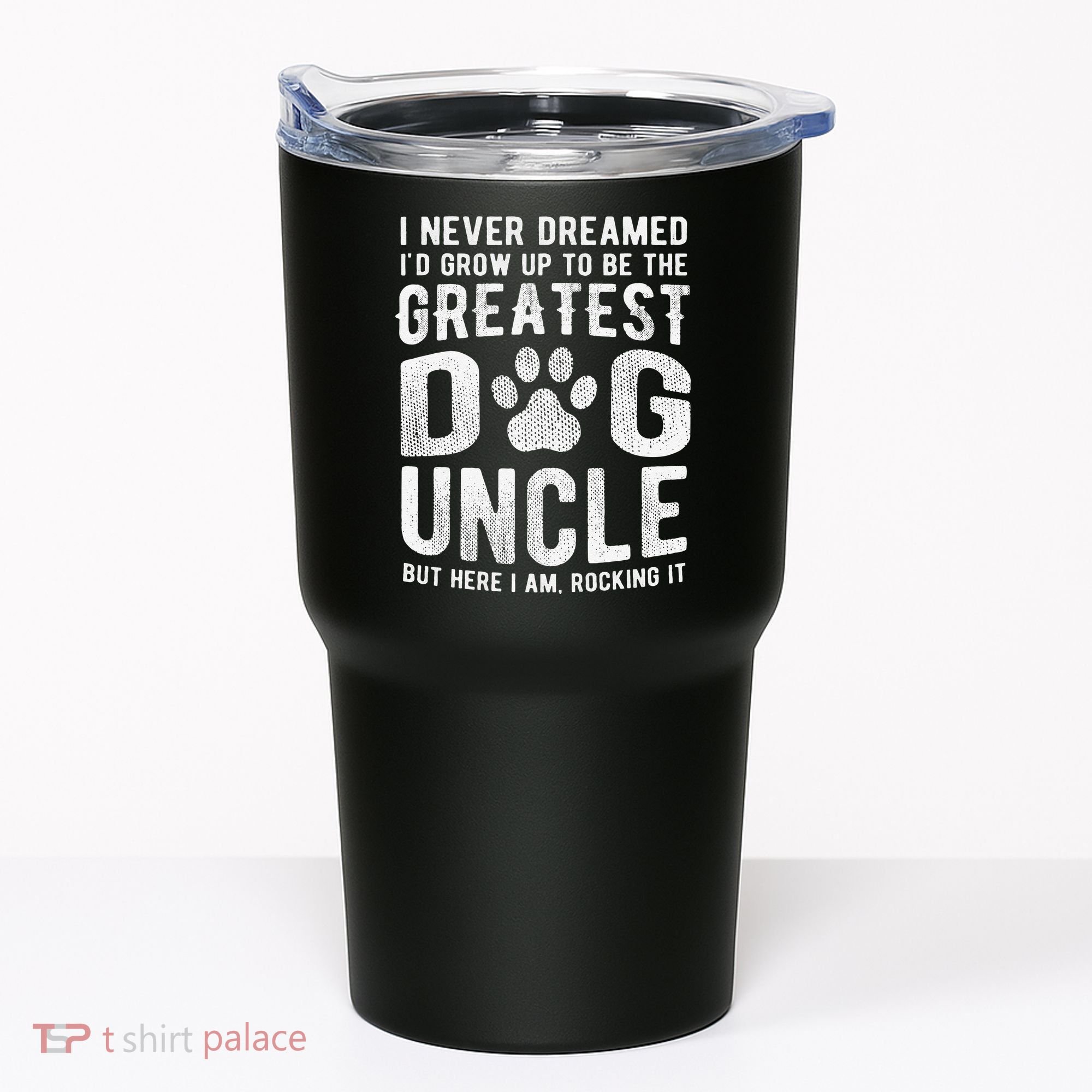 Never Dreamed To Be Greatest Dog Uncle Funny Gift Tumbler